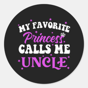 My Favourite Princess Calls Me Uncle Classic Round Sticker