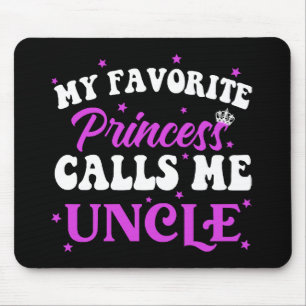 My Favourite Princess Calls Me Uncle Mouse Pad