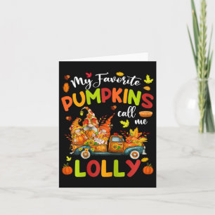 My Favourite Pumpkins Call Me Lolly Truck Thanksgi Card
