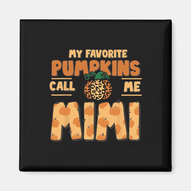 My Favourite Pumpkins Call Me Mimi Thanksgiving Fa Magnet (Front)