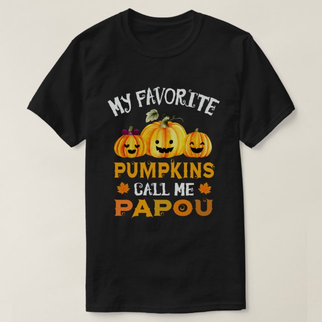My Favourite Pumpkins Call Me Papou Funny Hallowee T-Shirt (Design Front)
