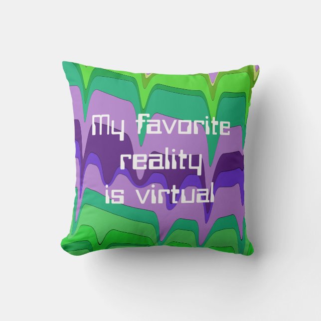 My Favourite Reality is Virtual Unique Throw Pillo Pillow (Front)