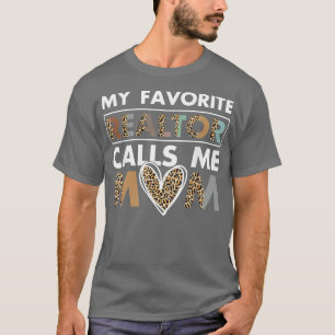 My Favourite Realtor Calls Me Mom Leopard Print Mo T-Shirt