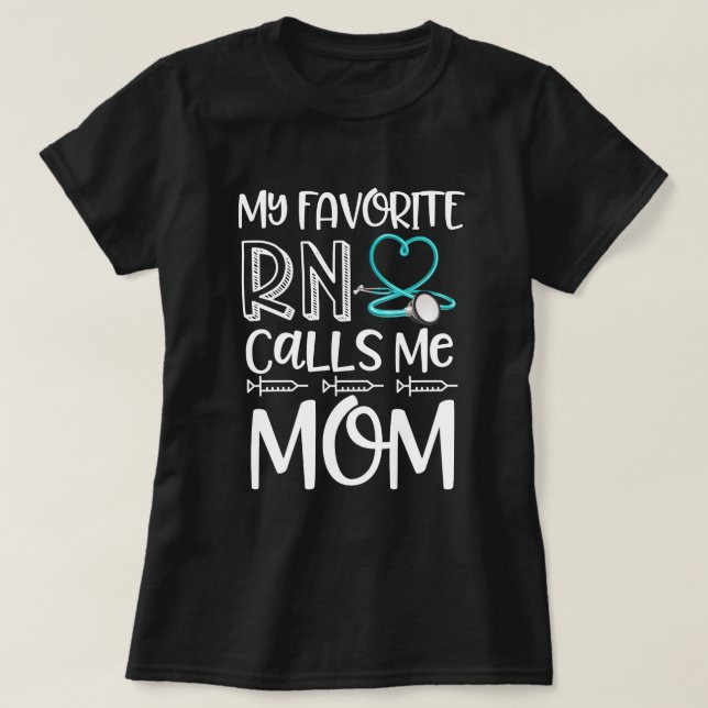 My Favourite Registered Nurse Calls Me Mom Mothers T-Shirt (Design Front)