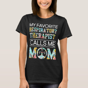 My Favourite Respiratory Therapist Calls Me Mom-Mo T-Shirt