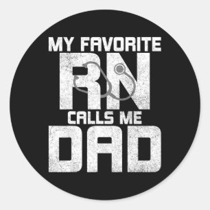 My Favourite Rn Calls Me Dad - Funny Registered Nu Classic Round Sticker