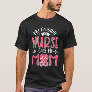 My Favourite Rn Nurse Calls Me Mom Mothers Day Dau T-Shirt