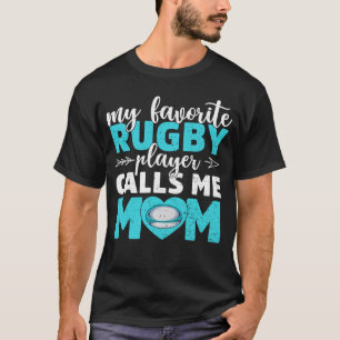 My Favourite Rugby Player Calls Me Mom Cute Mother T-Shirt