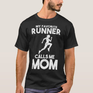 My Favourite Runner Calls Me Mom Mother Running T-Shirt