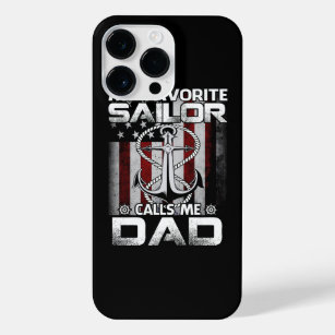 My Favourite Sailor Calls Me DAD Navy Veteran US F iPhone 14 Pro Max Case