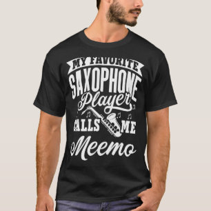 My Favourite Saxophone Player Calls Me Meemo T-Shirt