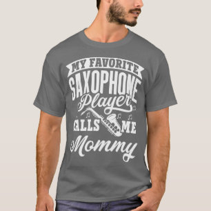 My Favourite Saxophone Player Calls Me Mommy  vint T-Shirt