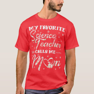 My Favourite Science Teacher Calls Me Mom Floral D T-Shirt