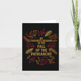 My Favourite Season Is Fall Of The Patriarchy Femi Card