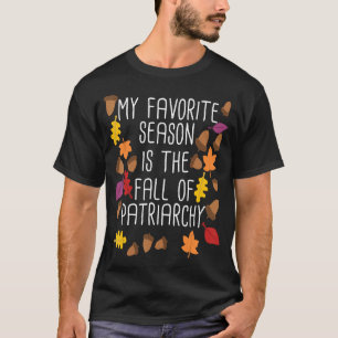 My Favourite Season Is The Fall Of Patriarchy Femi T-Shirt