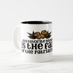 My favourite season is the fall of the patriarchy Two-Tone coffee mug