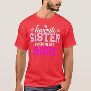 My favourite Sister bought me this gift T-Shirt