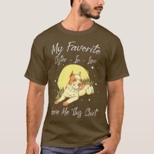 My Favourite Sister In Law Gave Me This For Fathe T-Shirt