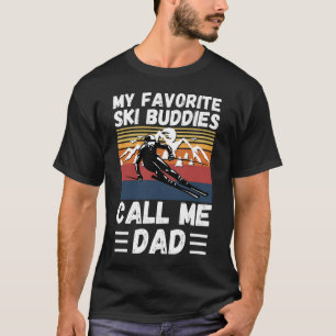 My Favourite Ski Buddies Call Me Dad T-Shirt