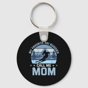 My Favourite Ski Buddies Call Me Mom Skiing Mother Keychain