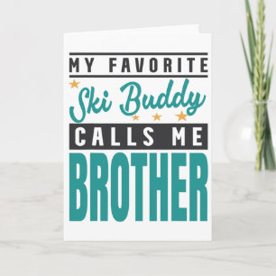 My Favourite Ski Buddy Calls Me Brother, Ski Buddy Card