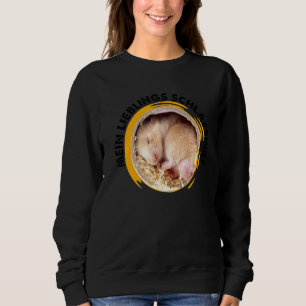 My Favourite Sleep Baby Hamster Dwarf Hamster Sweatshirt