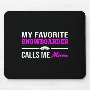 My Favourite Snowboarder Calls Me Mom Mouse Pad