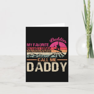 My Favourite Snowboarding Buddies Call Me Daddy Vi Card