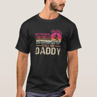 My Favourite Snowboarding Buddies Call Me Daddy Vi T-Shirt
