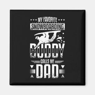 My Favourite Snowboarding Buddy Calls Me Dad Magnet
