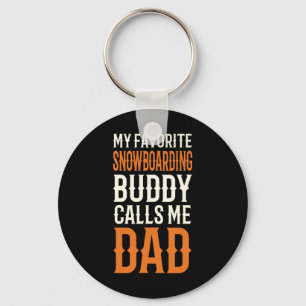My Favourite Snowboarding Buddy Snowboarder Dad Sn Keychain