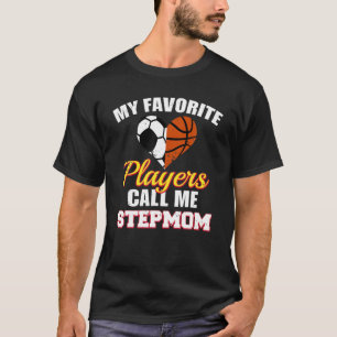 My Favourite Soccer Basketball Players Call Me Ste T-Shirt