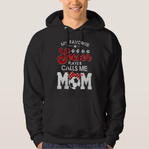 My Favourite Soccer Calls Me Mom Soccer Mom Mothe Hoodie