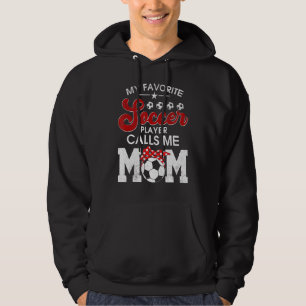 My Favourite Soccer Calls Me Mom Soccer Mom Mothe Hoodie