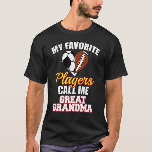 My Favourite Soccer Football Players Call Me Great T-Shirt