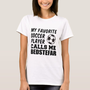 My Favourite Soccer Player Calls Me Bedstefar Gran T-Shirt