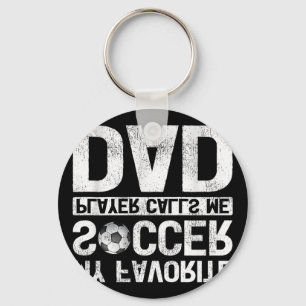 My Favourite Soccer Player Calls Me Dad Fathers Da Keychain