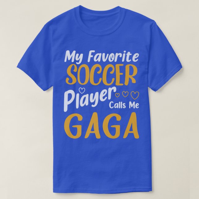 My Favourite Soccer Player Calls Me Gaga Mothers D T-Shirt (Design Front)