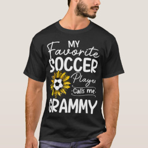 My Favourite Soccer Player Calls Me Grammy Sunflow T-Shirt