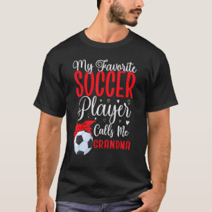 My Favourite Soccer player calls me Grandma Cute T-Shirt