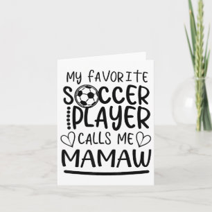 My Favourite Soccer Player Calls Me Mamaw Card