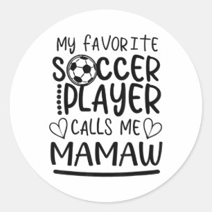 My Favourite Soccer Player Calls Me Mamaw  Classic Round Sticker
