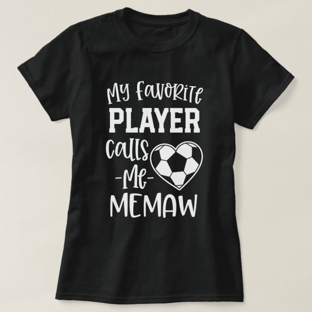 My favourite Soccer Player Calls Me Memaw Gift T-Shirt (Design Front)