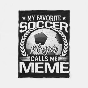 My Favourite Soccer Player Calls Me Meme Fleece Blanket
