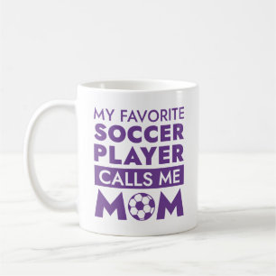 My Favourite Soccer Player Calls Me Mom Coffee Mug