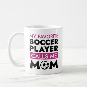My Favourite Soccer Player Calls Me Mom Coffee Mug