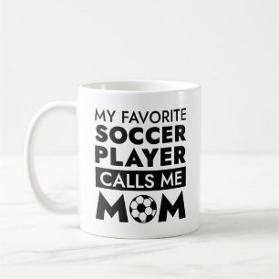 My Favourite Soccer Player Calls Me Mom Coffee Mug