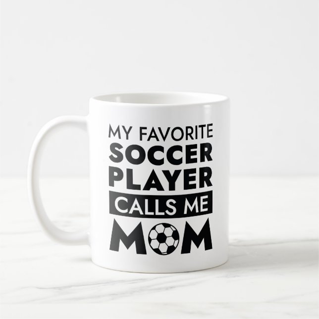 My Favourite Soccer Player Calls Me Mom Coffee Mug (Left)