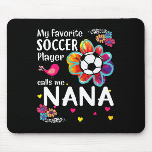 My Favourite Soccer Player Calls Me Nana Soccer Fl Mouse Pad