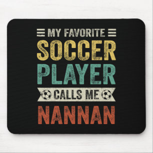 My Favourite Soccer Player Calls Me Nannan Mother' Mouse Pad